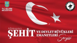 60. Şehit ve Devlet Büyükleri Emanetleri Sergisi, Cumartesi Silivri'de Açılıyor