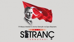 19 Mayıs Gençlik Haftası Online Satranç Turnuvası Başlıyor!