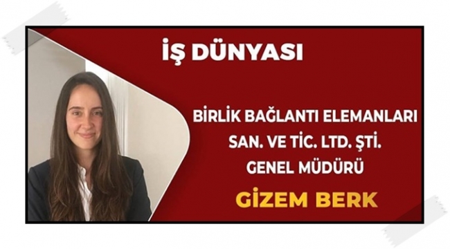 Berk; "Değirmenköy'de 10.000 m²'lik Bir Alanda Bağlantı Elemanları Üretiyoruz"