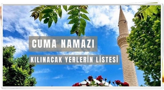 Silivri'de Cuma Namazı Kılınabilecek Yerler Açıklandı