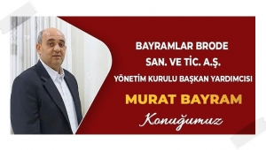 Bayramlar Brode; Üretiminin %100'ünü İhracat Yapıyor!