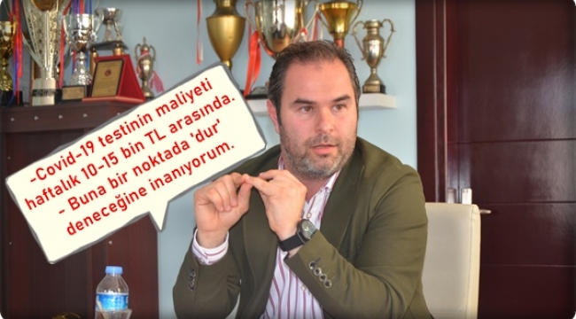 Güraslan: "Koronavirüs Testlerinin Maliyeti Zorluyor"