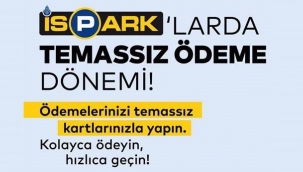 İSPARK'ta Temassız Öde, Anında Öde