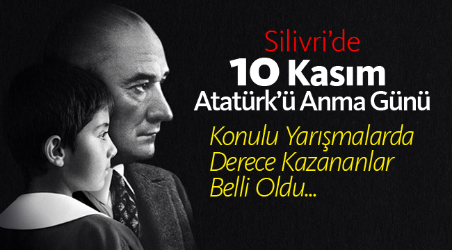 Silivri'de "10 Kasım Atatürk'ü Anma Günü" Konulu Yarışmalarda Derece Kazananlar Belli Oldu