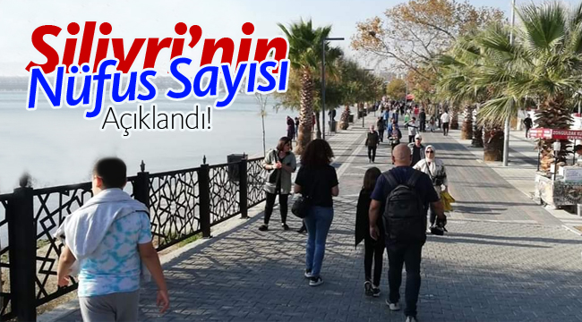 Silivri'nin Nüfus Sayısı Açıklandı!