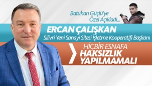 Ercan Çalışkan: "Hiçbir Esnafa Haksızlık Yapılmamalı"