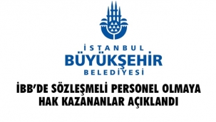 İBB'de sözleşmeli personel olmaya hak kazananlar açıklandı