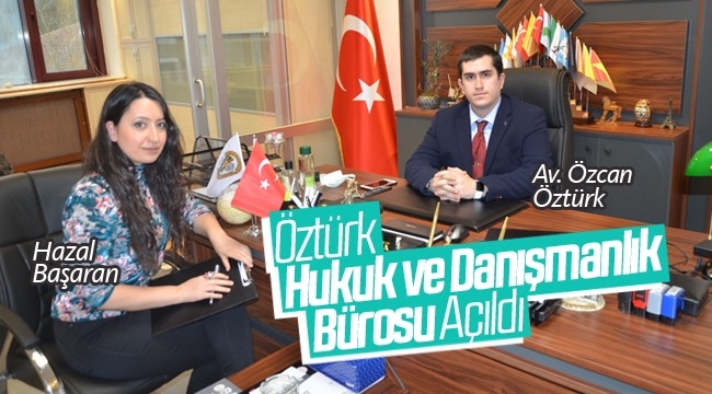 Öztürk Hukuk&Danışmanlık Bürosu Hizmete Açıldı