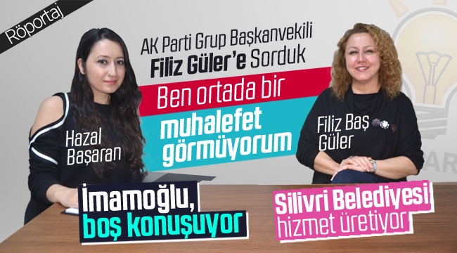 Filiz Güler: "Cumhur İttifakı'nda Bölünme Bekleyenler Yanıldı"