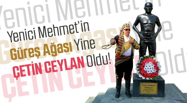 Ağa yine Çetin Ceylan oldu!