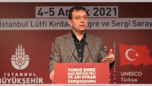 İmamoğlu: Bugünün Yöneticileri Yunus'tan, Hacı Bektaş'tan, Ahi Evran'dan Ders Almalı