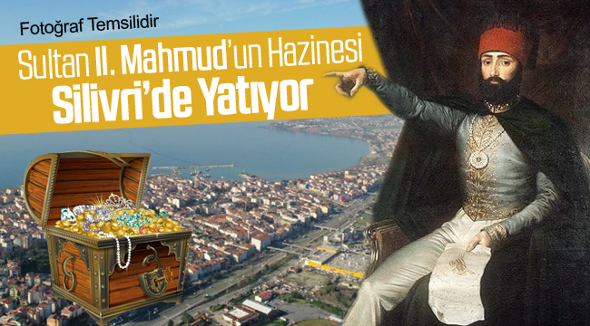 II. Mahmud'un Silivri denizinde kaybolan hazinesi