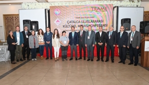 Çatalca'da Bir İlk... "Çatalca Uluslararası Kültürel Miras Konferansı"