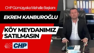 Kanburoğlu'ndan Gümüşyaka'nın meydanını satışa çıkaran Silivri Belediyesi'ne: Bu arazinin satılmasını istemiyoruz çünkü…