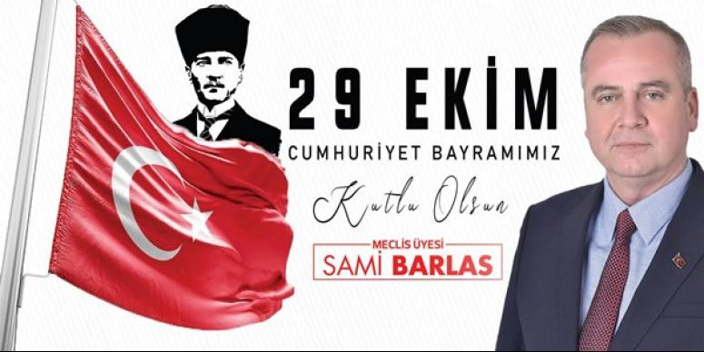 Barlas: Cumhuriyet, En Kutsal Mirasımız ve Vazgeçilmez Değerimizdir