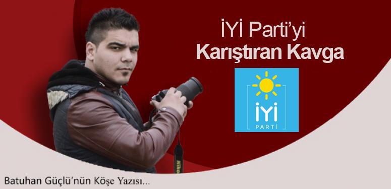 İYİ Parti'yi karıştıran kavga