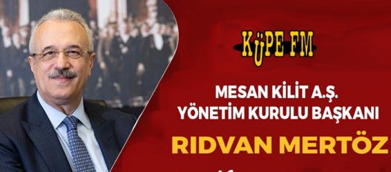 Rıdvan Mertöz, İş Dünyası'na konuk oluyor